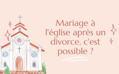 Mariage à l’église après un divorce, c’est possible ?